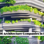 Top 10 Famous Architecture Companies in India