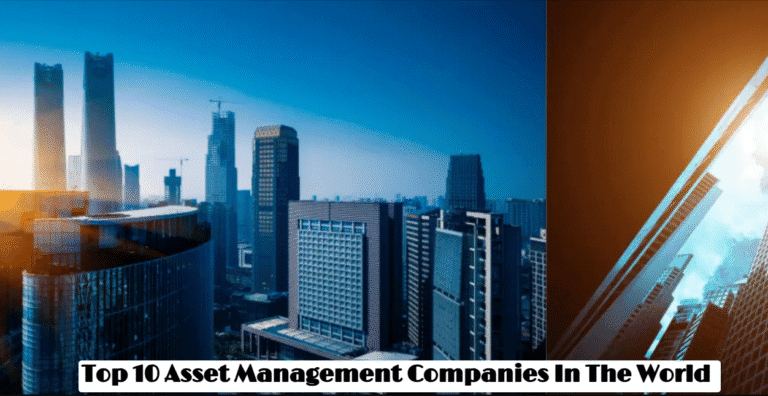Top 10 Famous Asset Management Companies In The World