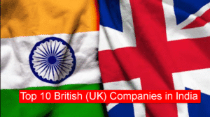 Top 10 Famous British (UK) Companies in India