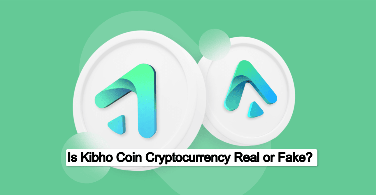 Is Kibho Coin Cryptocurrency Real or Fake